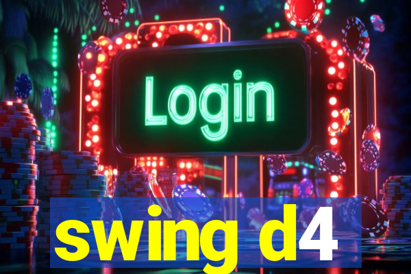 swing d4